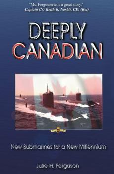 Paperback Deeply Canadian: New Submarines for a New Millennium Book