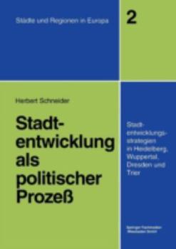 Paperback Stadtentwicklung ALS Politischer Prozeß: Stadtentwicklungsstrategien in Heidelberg, Wuppertal, Dresden Und Trier [German] Book