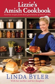 Paperback Lizzie's Amish Cookbook: Favorite Recipes from Three Generations of Amish Cooks! Book