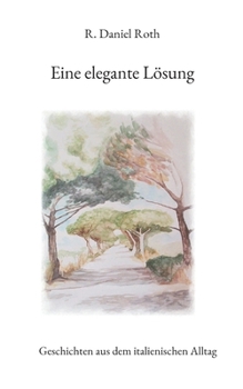 Paperback Eine elegante Lösung: Geschichten aus dem italienischen Alltag [German] Book