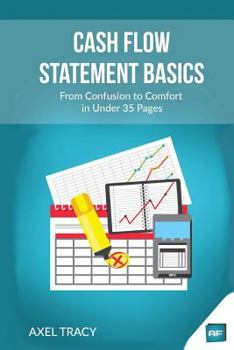 Paperback Cash Flow Statement Basics: From Confusion to Comfort in Under 35 Pages Book