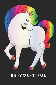 Be You Tiful in Rainbow and White Unicorn: A Journal for Girls