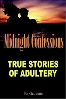 Paperback Midnight Confessions: True Stories of Adultery Book