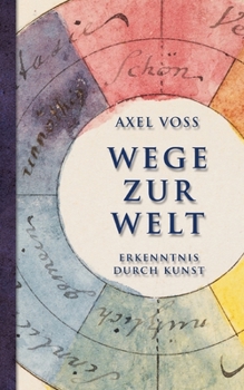 Paperback Wege zur Welt: Erkenntnis durch Kunst [German] Book