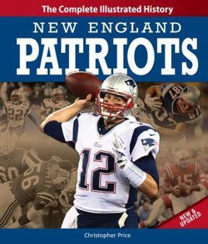 Hardcover New England Patriots New & Updated Edition: The Complete Illustrated History Book