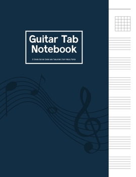 Guitar Tab Notebook: 6 String Guitar Chord and Tablature Staff Manuscript Music Paper * Large (8.5 x 11) * 100 Pages: Blank