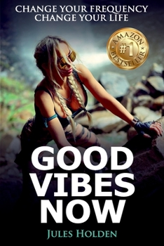Paperback Good Vibes Now: Change Your Frequency Change Your Life Book
