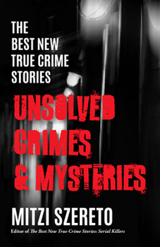 Paperback The Best New True Crime Stories: Unsolved Crimes & Mysteries Book