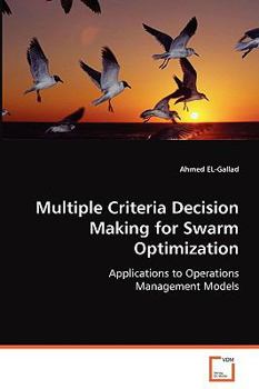 Paperback Multiple Criteria Decision Making for Swarm Optimization Book