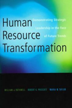 Hardcover Human Resource Transformation: Demonstrating Strategic Leadership in the Face of Future Trends Book