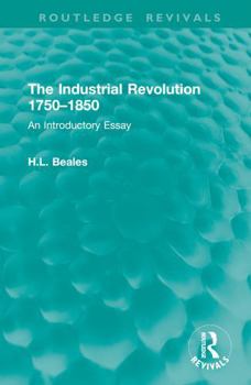Hardcover The Industrial Revolution 1750-1850: An Introductory Essay Book
