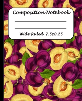 Paperback Wide Ruled Composition Notebook: Wide Ruled Line Paper Journal Notebook: Plum fruits Pattern Blank lined Writing book Workbook for Elementary school k Book