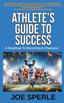 Paperback Athlete's Guide to Success: A Roadmap to Becoming a Champion Book