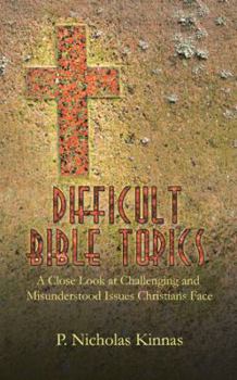 Paperback Difficult Bible Topics: A Close Look at Challenging and Misunderstood Issues Christians Face Book