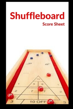 Paperback Shuffleboard Score Sheet: Shuffleboard league record Shuffleboard notes Shuffleboard score board Shuffleboard score keeper rules Book