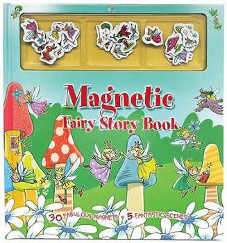 Hardcover Magnetic Fairy Story Book (Magnetic Story Book) Book
