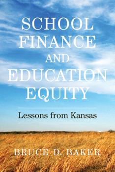 Paperback School Finance and Education Equity: Lessons from Kansas Book