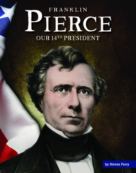 Library Binding Franklin Pierce: Our 14th President Book