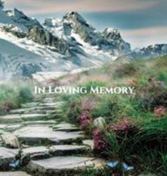 Funeral Guest Book in Loving Memory Memorial Service Guest Book, Condolence Book, Remembrance Book for Funerals or Wake: Hard Cover with Tranquil Mountain Path Scene. a Lasting Keepsake for the Family