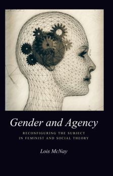 Paperback Gender and Agency: Reconfiguring the Subject in Feminist and Social Theory Book