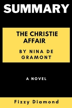 Paperback Summary of the Christie Affair by Nina de Gramont Book