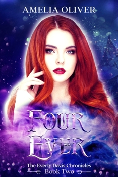 Four Ever - Book #2 of the Everly Davis Chronicles