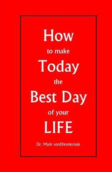 Paperback How to make Today the Best Day of your LIFE Book