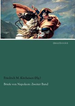 Briefe von Napoleon: Zweiter Band
