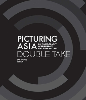 Hardcover Picturing Asia: Double Take--The Photography of Brian Brake and Steve McCurry Book