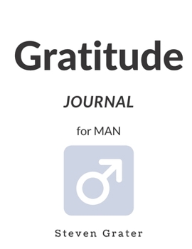 Gratitude Journal for Man: Practice Gratitude & Daily Reflection - Gratitude-Adult-Flower-Elements-trim-size-8.5-x-11-bleed-110-pages-cover-size-17.5-x-11.25-inch