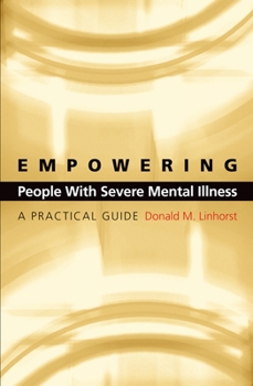 Hardcover Empowering People with Severe Mental Illness: A Practical Guide Book