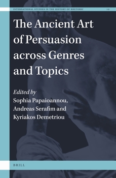 Hardcover The Ancient Art of Persuasion Across Genres and Topics Book