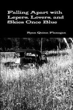 Paperback Falling Apart with Lepers, Lovers, and Skies Once Blue Book