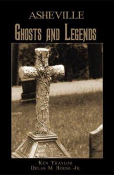 Asheville Ghosts and Legends - Book  of the Haunted America