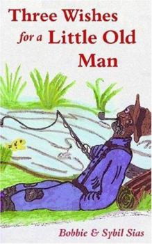 Paperback Three Wishes For A Little Old Man Book