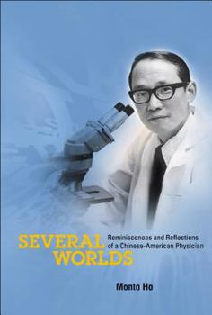 Hardcover Several Worlds: Reminiscences and Reflections of a Chinese-American Physician Book