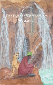 Paperback Der Hyänenflüsterer vom Wasserfall [German] Book