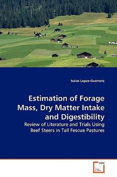 Paperback Estimation of Forage Mass, Dry Matter Intake and Digestibility Book