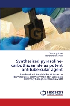 Paperback Synthesized pyrazoline-carbothioamide as potent antitubercular agent Book