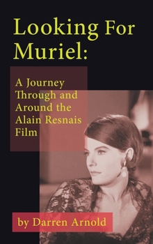 Hardcover Looking For Muriel (hardback): A Journey Through and Around the Alain Resnais Film Book