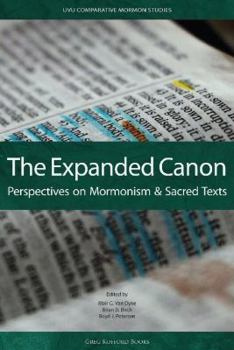 The Expanded Canon: Perspectives on Mormonism and Sacred Texts