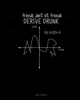 Paperback Friends Don't Let Friends Derive Drunk: Menu Planner Book