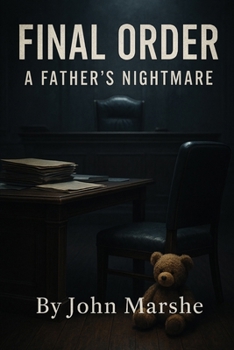 Paperback Final Order: A Father's Nightmare Book