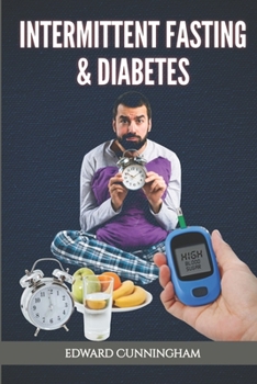 Paperback Intermittent Fasting & Diabetes: Learn how Intermittent fasting can help individuals with Diabetes Book