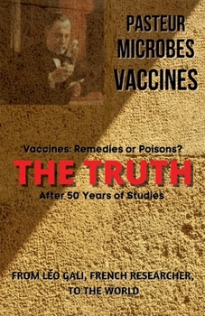 Paperback Pasteur, Microbes, Vaccines, the Truth Book