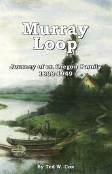 Paperback Murray Loop: Journey of an Oregon Family 1808 -1949 Book
