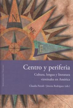 Paperback Centro y periferia: cultura, lengua y literatura virreinales en América (Spanish Edition) [Spanish] Book