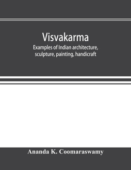 Paperback Visvakarma; examples of Indian architecture, sculpture, painting, handicraft Book