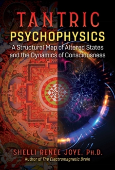 Paperback Tantric Psychophysics: A Structural Map of Altered States and the Dynamics of Consciousness Book