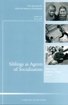 Siblings as Agents of Socialization: New Directions for Child and Adolescent Development, Number 126